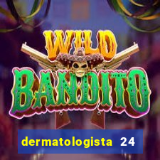 dermatologista 24 horas sp